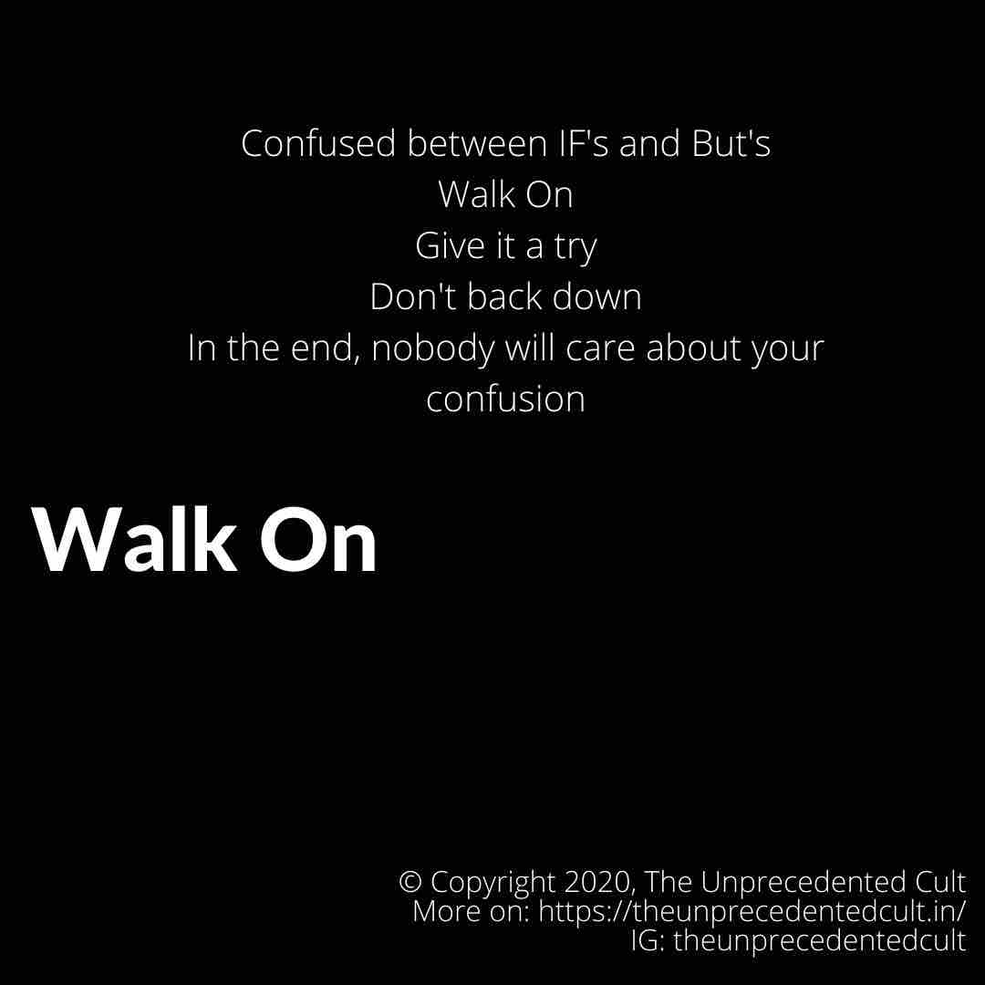Walk On Quotes: Walk On - The Unprecedented Cult